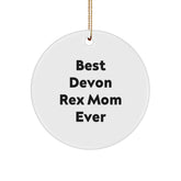 Devon Rex Cat Gifts from Best Mom Ever, Funny Circle Ornament for Christmas Cheer - Image 1